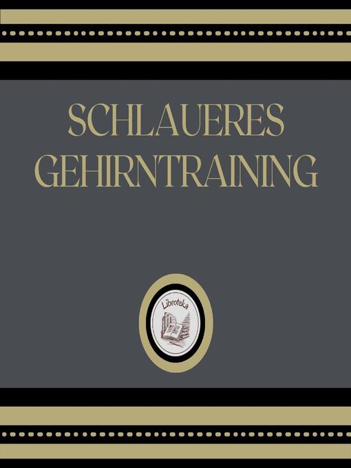 Title details for Schlaueres Gehirntraining by LIBROTEKA - Available